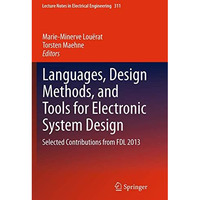 Languages, Design Methods, and Tools for Electronic System Design: Selected Cont [Paperback]