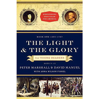 Light And The Glory For Young Readers, The: 1492-1787 (discovering God's Plan Fo [Paperback]