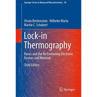 Lock-in Thermography: Basics and Use for Evaluating Electronic Devices and Mater [Hardcover]