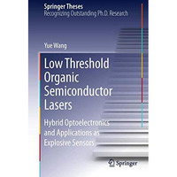Low Threshold Organic Semiconductor Lasers: Hybrid Optoelectronics and Applicati [Hardcover]
