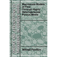 Macroscale Models of Flow Through Highly Heterogeneous Porous Media [Hardcover]