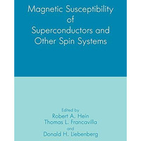 Magnetic Susceptibility of Superconductors and Other Spin Systems [Hardcover]