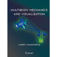 Multibody Mechanics and Visualization [Hardcover]
