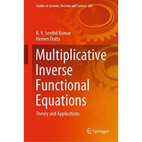 Multiplicative Inverse Functional Equations: Theory and Applications [Hardcover]