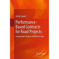 Performance-Based Contracts for Road Projects: Comparative Analysis of Different [Paperback]