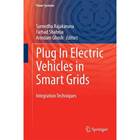 Plug In Electric Vehicles in Smart Grids: Integration Techniques [Hardcover]