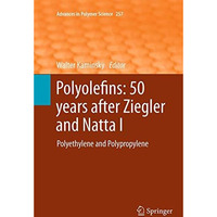 Polyolefins: 50 years after Ziegler and Natta I: Polyethylene and Polypropylene [Paperback]