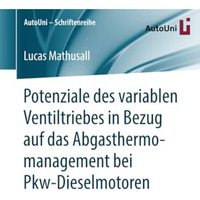 Potenziale des variablen Ventiltriebes in Bezug auf das Abgasthermomanagement be [Paperback]