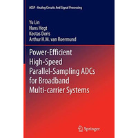 Power-Efficient High-Speed Parallel-Sampling ADCs for Broadband Multi-carrier Sy [Paperback]