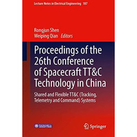 Proceedings of the 26th Conference of Spacecraft TT&C Technology in China: S [Hardcover]