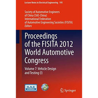 Proceedings of the FISITA 2012 World Automotive Congress: Volume 7: Vehicle Desi [Hardcover]
