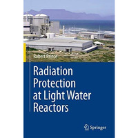 Radiation Protection at Light Water Reactors [Hardcover]