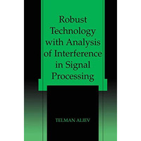 Robust Technology with Analysis of Interference in Signal Processing [Hardcover]