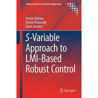 S-Variable Approach to LMI-Based Robust Control [Hardcover]