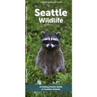 Seattle Wildlife: A Folding Pocket Guide to Familiar Animals [Pamphlet]