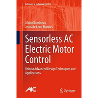 Sensorless AC Electric Motor Control: Robust Advanced Design Techniques and Appl [Hardcover]