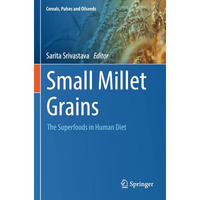 Small Millet Grains: The Superfoods in Human Diet [Paperback]