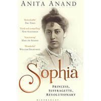 Sophia: Princess, Suffragette, Revolutionary [Paperback]