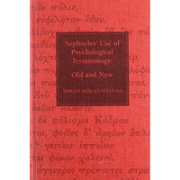 Sophocles, Use of Psychological Terminology: Old and New [Hardcover]