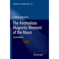 The Anomalous Magnetic Moment of the Muon [Paperback]