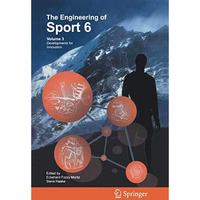 The Engineering of Sport 6: Volume 3: Developments for Innovation [Hardcover]