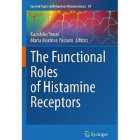 The Functional Roles of Histamine Receptors [Paperback]