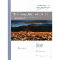 The Geopolitics of Energy: Emerging Trends, Changing Landscapes, Uncertain Times [Paperback]