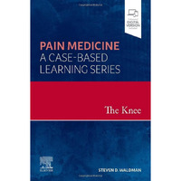 The Knee: Pain Medicine: A Case-Based Learning Series [Hardcover]