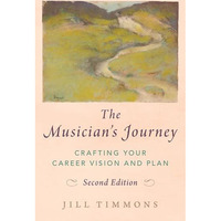 The Musician's Journey: Crafting your Career Vision and Plan [Paperback]