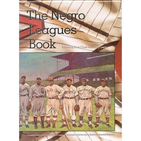 The Negro Leagues Book: Limited Edition [Hardcover]