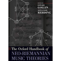 The Oxford Handbook of Neo-Riemannian Music Theories [Paperback]