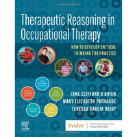 Therapeutic Reasoning in Occupational Therapy: How to develop critical thinking  [Paperback]