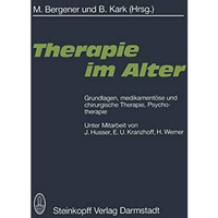 Therapie im Alter: Grundlagen, medikament?se und chirurgische Therapie, Psychoth [Paperback]