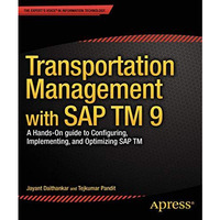 Transportation Management with SAP TM 9: A Hands-on Guide to Configuring, Implem [Paperback]