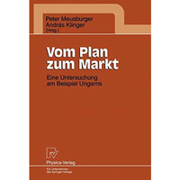 Vom Plan zum Markt: Eine Untersuchung am Beispiel Ungarns [Paperback]