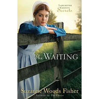 Waiting, The: A Novel (lancaster County Secrets) [Paperback]