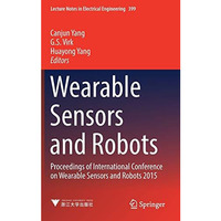 Wearable Sensors and Robots: Proceedings of International Conference on Wearable [Hardcover]