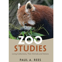 Zoo Studies: Living Collections, Their Animals and Visitors [Paperback]