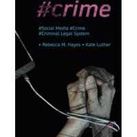 #Crime: Social Media, Crime, and the Criminal Legal System [Paperback]