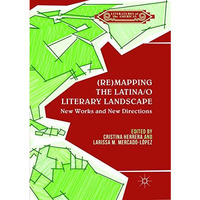 (Re)mapping the Latina/o Literary Landscape [Paperback]