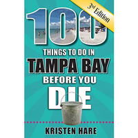 100 Things To Do In Tampa Bay Before You [TRADE PAPER         ]