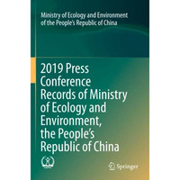 2019 Press Conference Records of Ministry of Ecology and Environment, the People [Paperback]