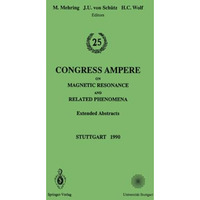 25th Congress Ampere on Magnetic Resonance and Related Phenomena: Extended Abstr [Paperback]