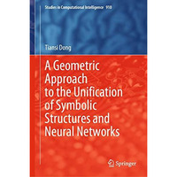 A Geometric Approach to the Unification of Symbolic Structures and Neural Networ [Hardcover]