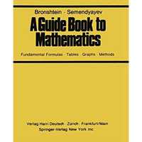 A Guide Book to Mathematics: Fundamental Formulas ? Tables ? Graphs ? Methods [Paperback]