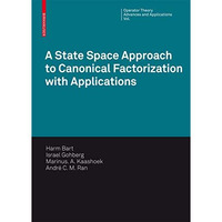 A State Space Approach to Canonical Factorization with Applications [Hardcover]