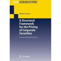 A Structural Framework for the Pricing of Corporate Securities: Economic and Emp [Paperback]
