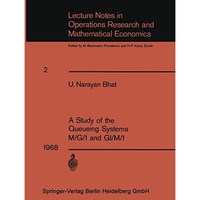 A Study of the Queueing Systems M/G/1 and GI/M/1 [Paperback]