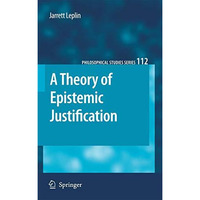 A Theory of Epistemic Justification [Hardcover]