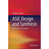 ASIC Design and Synthesis: RTL Design Using Verilog [Hardcover]